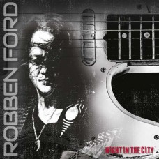 ROBBEN FORD-NIGHT IN THE CITY (CD)