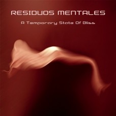 RESIDUOS MENTALES-A TEMPORARY STATE OF BLISS (CD)