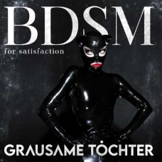 GRAUSAME TOCHTER-BDSM FOR SATISFACTION (CD)