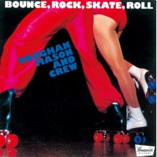 VAUGHAN MASON & CREW-BOUNCE, ROCK, SKATE, ROLL (CD)