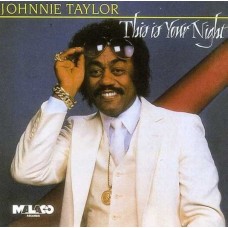 JOHNNIE TAYLOR-THIS IS YOUR NIGHT (CD)