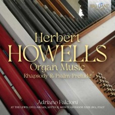 ADRIANO FALCIONI-HOWELLS: ORGAN MUSIC - RHAPSODY & PSALM-PRELUDE (CD)