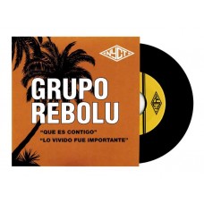 REBOLU-QUE ES CONTIGO (7")