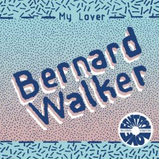 BERNARD WALKER-MY LOVER / SEXY THANG (7")