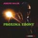 JOSEPH MALIK-PROXIMA EBONY (LP)