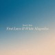 BEAR'S DEN-FIRST LOVES & WHITE MAGNOLIAS -COLOURED- (LP)
