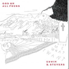 EDWIN R. STEVENS-GOD ON ALL FOURS (LP)