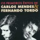 CARLOS MENDES & FERNANDO TORDO-PRIMEIROS ÊXITOS (CD)