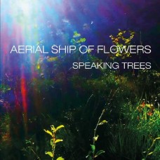 AERIAL SHIP OF FLOWERS-SPEAKING TREES (CD)