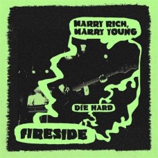 FIRESIDE-MARRY RICH, MARRY YOUNG/DIE HARD (7")