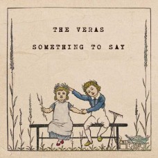 VERAS-SOMETHING TO SAY (7")