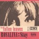 FALLEN LEAVES-ROSALINA/STAY (7")