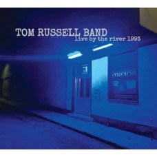 TOM RUSSELL-LIVE BY THE RIVER 1993 (CD)
