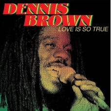 DENNIS BROWN-LOVE IS SO TRUE (LP)