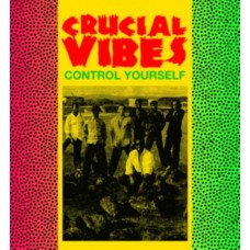 CRUCIAL VIBES-CONTROL YOURSELF (LP)