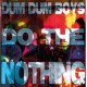 DUM DUM BOYS-DO THE NOTHING (12")