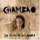 CHAMBAO-EN LA CRESTA DEL AHORA (CD)