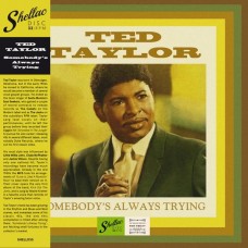 TED TAYLOR-SOMEBODY4S ALWAYS TRYING (LP)