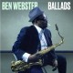 BEN WEBSTER-BALLADS (CD)