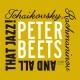 PETER BEETS-TCHAIKOVSKY, RACHMANINOV AND ALL THAT JAZZ! (CD)