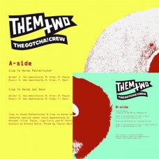 THEM TWO THE GOTCHA! CREW-CLAP YA HANDS MOTHERFUCKER -LTD- (12")