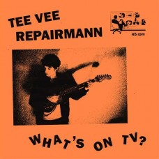 TEE VEE REPAIRMANN-WHAT'S ON TV (LP)