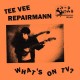 TEE VEE REPAIRMANN-WHAT'S ON TV (LP)