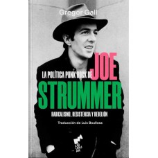 JOE STRUMMER-LA POLITICA PUNK DE JOE STRUMMER (LIVRO)