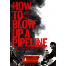 FILME-HOW TO BLOW UP A PIPELINE (BLU-RAY)
