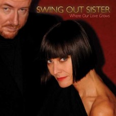 SWING OUT SISTER-WHERE OUR LOVE GROWS (LP)