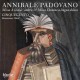 CINQUECENTO-ANNIBALE PADOVANO: MISSA A LA DOLC OMBRA & MISSA DOMINE A LINGUA DOLOSA (CD)