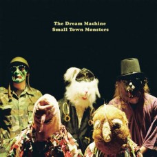 DREAM MACHINE-SMALL TOWN MONSTERS (LP)