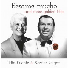 XAVIER CUGAT & TITO PUENTE-BESAME MUCHO AND MORE GOLDEN HITS (LP)
