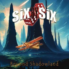 SIX BY SIX-BEYOND SHADOWLAND (CD)