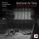 YO-YO MA/LEONIDAS KAVAKOS/EMANUEL AX-BEETHOVEN FOR THREE: SYMPHONY NO. 4 AND OP. 97 ARCHDUKE (CD)