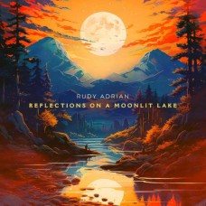 RUDY ADRIAN-REFLECTIONS ON A MOONLIT LAKE (CD)