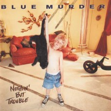 BLUE MURDER-NOTHING BUT TROUBLE (CD)