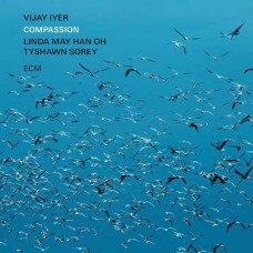 VIJAY IYER/LINDA MAY OH/TYSSHAWN SOREY-COMPASSION (CD)