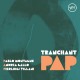 TRANCHANT PAP-TRANCHANT (CD)