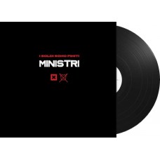 MINISTRI-I SOLDI SONO FINITI (LP)