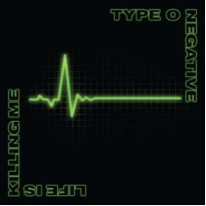 TYPE O NEGATIVE-LIFE IS KILLING ME (2CD)