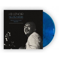 J.B. LENOIR-I WANNA PLAY A LITTLE WHILE -COLOURED/LTD- (LP)