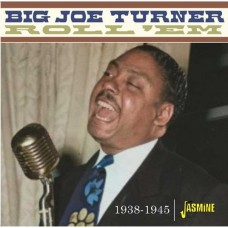 BIG JOE TURNER-ROLL 'EM 1938-1945 (CD)