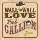 BOB GALLION-WALL TO WALL LOVE (CD)