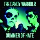 DANDY WARHOLS-SUMMER OF HATE / LOVE SONG (7")