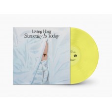 LIVING HOUR-SOMEDAY IS TODAY -COLOURED- (LP)