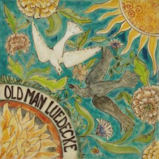 OLD MAN LUEDECKE-SHE TOLD ME WHERE TO GO (CD)