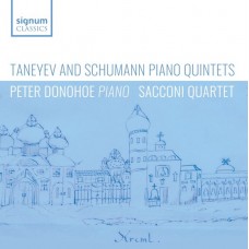 PETER DONOHOE & SACCONI QUARTET-TANEYEV AND SCHUMANN PIANO QUINTETS (CD)