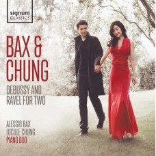 ALESSIO BAX & LUCILLE CHUNG-BAX & CHUNG - DEBUSSY AND RAVEL FOR TWO (CD)