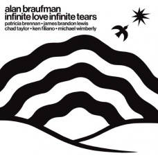 ALAN BRAUFMAN-INFINITE LOVE INFINITE TEARS (CD)